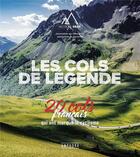 Couverture du livre « Les cols de légende ; 20 cols qui ont marque le cyclisme français » de Nicolas Geay aux éditions Amphora