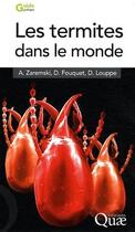 Couverture du livre « Les termites dans le monde » de D Fouquet et A Zaremski et D Louppe aux éditions Quae