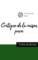 Couverture du livre « Critique de la raison pure de Kant : fiche de lecture et analyse complète de l'oeuvre » de Emmanuel Kant aux éditions Comprendre La Philosophie