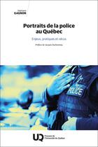 Couverture du livre « Portraits de la police au Québec : Enjeux, pratiques et vécus » de Stephanie Gagnon aux éditions Pu De Quebec