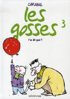 Couverture du livre « Les gosses Tome 3 ; t'as dit quoi » de Carabal aux éditions Dupuis