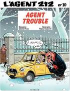 Couverture du livre « L'agent 212 Tome 10 : agent trouble » de Daniel Kox et Raoul Cauvin aux éditions Dupuis