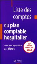 Couverture du livre « Liste des comptes du plan comptable hospitalier avec leur repartition par titres » de Jean-Claude Delnatte aux éditions Ehesp