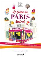 Couverture du livre « Le guide du Paris sucré » de  aux éditions Chene