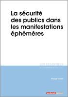 Couverture du livre « La sécurité des publics dans les manifestations éphémères » de Philippe Kochert aux éditions Territorial