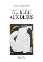 Couverture du livre « Du bleu aux bleus » de Abele-France Ataroff aux éditions Persee