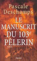 Couverture du livre « Le manuscrit du 103e pelerin » de Deschamps. Pasc aux éditions Ramsay