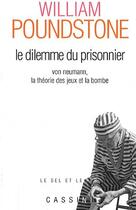 Couverture du livre « Le dilemme du prisonnier ; Von Neumann, la théorie des jeux et la bombe (2e édition) » de William Poundstone aux éditions Cassini