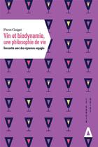 Couverture du livre « Vin et biodynamie, une philosophie de vie » de Guigui Pierre aux éditions Apogee