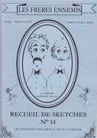 Couverture du livre « Les freres ennemis t.14 ; recueil de sketches » de Teddy Vrignault et Andre Gaillard aux éditions Art Et Comedie