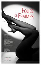 Couverture du livre « Folies de femmes » de  aux éditions Blanche