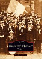 Couverture du livre « Bruay-sur-l'Escaut t.2 » de Jean-Pierre Dhesse aux éditions Editions Sutton