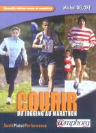 Couverture du livre « Courir, du jogging au marathon » de Michel Delore aux éditions Amphora