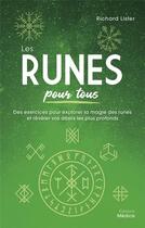 Couverture du livre « Les runes pour tous : des exercices pour explorer la magie des runes et révéler vos désirs profonds » de Richard Lister aux éditions Medicis