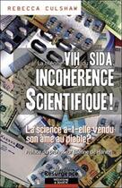 Couverture du livre « La théorie vih du sida ; incohérence scientifique ! » de Rebecca Culshaw aux éditions Marco Pietteur