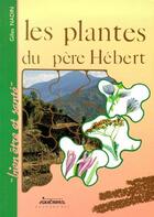 Couverture du livre « Les plantes du père Hébert » de Gilles Nadin aux éditions Charles Corlet