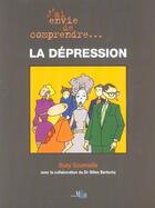 Couverture du livre « J'ai envie de comprendre la depression » de Soumaille aux éditions Medecine Et Hygiene