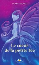 Couverture du livre « Le coeur de la petite fée » de Diane Ricard aux éditions Bouton D'or Acadie