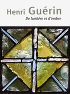 Couverture du livre « Henri Guérin ; de lumière et d'ombre » de Henri Guerin aux éditions Ateliers D'art De France