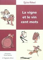 Couverture du livre « La vigne et le vin cent mots » de Sylvie Reboul aux éditions D'orbestier