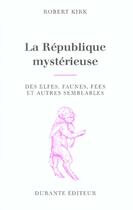 Couverture du livre « La Republique Mysterieuse Des Elfes Fees Et Autres » de Robert Kirk aux éditions Durante