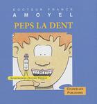 Couverture du livre « Peps la dent » de Franck Amoyel et Sylvain Thomas aux éditions Courcelles