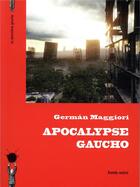 Couverture du livre « Apocalypse gaucho » de German Maggiori aux éditions La Derniere Goutte