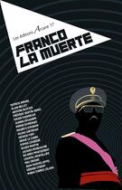 Couverture du livre « Franco la muerte » de  aux éditions Arcane 17