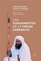 Couverture du livre « Los fundamentos de la tariqa karkariya » de Shaykh Mohamed Faouzi Al Karkari aux éditions Anwar