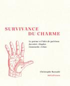 Couverture du livre « Survivance du charme : le poème et l'idée de guérison, Jaccottet, Gamoneda, Hughes, Celan » de Christophe Barnabe aux éditions Metispresses