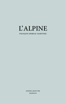 Couverture du livre « L'alpine » de Francois Moreau Martinez aux éditions Denise Labouche