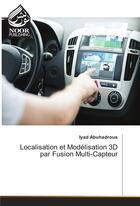 Couverture du livre « Localisation Et Modelisation 3d Par Fusion Multi-Capteur » de Abuhadrous-I aux éditions Noor Publishing