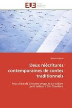 Couverture du livre « Deux reecritures contemporaines de contes traditionnels - peau d'ane de christine angot et le vailla » de Rigaud Myriam aux éditions Editions Universitaires Europeennes