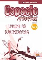 Couverture du livre « Espacio joven ; A2.1 ; libro de ejercicios » de Fernandez Varga et David Isa De Los Santos et Nazaret Puente Giron et Liliana Pereyra Brizuela et Emilio Jose Marin Mora aux éditions Edinumen