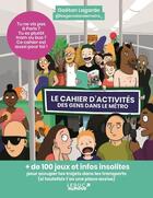 Couverture du livre « Le cahier d'activités des gens dans le métro » de Lea Morineau et Gaetan Lagarde aux éditions Leduc