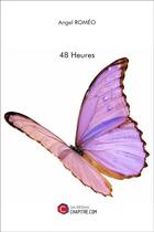 Couverture du livre « 48 heures » de Angel Romeo aux éditions Chapitre.com