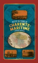 Couverture du livre « Petite histoire de Charente-Maritime » de Stephanie Roumegous aux éditions Geste