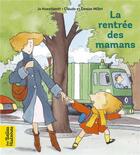 Couverture du livre « La rentrée des mamans » de Jo Hoestlandt et Denise Millet et Claude Millet aux éditions Bayard Jeunesse
