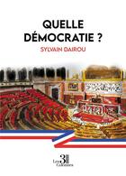 Couverture du livre « Quelle démocratie ? » de Sylvain Dairou aux éditions Les Trois Colonnes