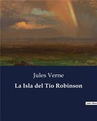 Couverture du livre « La Isla del Tio Robinson » de Jules Verne aux éditions Culturea