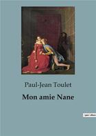 Couverture du livre « Mon amie Nane » de Paul-Jean Toulet aux éditions Culturea