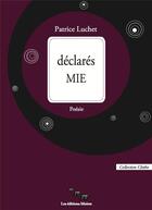 Couverture du livre « Declares mie » de Patrice Luchet aux éditions Editions Moires