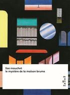 Couverture du livre « Le mystère de la maison brume » de Lisa Mouchet aux éditions Magnani