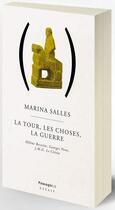 Couverture du livre « La tour, les choses, la guerre ; Hélène Bessette, Georges Perec, J.M.G Le Clézio » de Marina Salles aux éditions Passage(s)