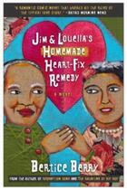 Couverture du livre « Jim and Louella's Homemade Heart-Fix Remedy » de Berry Bertice aux éditions Epagine