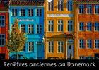 Couverture du livre « Fenetres anciennes au danemark calendrier mural 2018 din a3 - un vieux village de pecheurs d » de Angot M aux éditions Calvendo