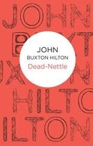 Couverture du livre « Dead-Nettle (Inspector Thomas Brunt 3) (Bello) » de Hilton John Buxton aux éditions Pan Macmillan