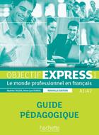 Couverture du livre « Objectif express 1 : A1, A2 ; guide pédagogique » de Anne-Lyse Dubois et Beatrice Tauzin aux éditions Hachette Fle