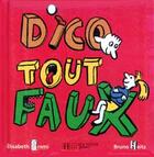 Couverture du livre « Dico tout faux » de Heitz Bruno et Elisabeth Brami aux éditions Le Livre De Poche Jeunesse