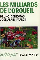 Couverture du livre « Les milliards de l'orgueil : L'Affaire de la Société générale de Belgique » de Jose-Alain Fralon et Bruno Dethomas aux éditions Gallimard